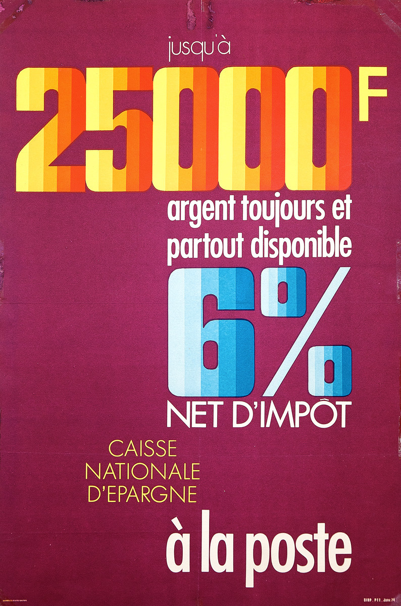 Jusqu'à 25000F argent toujours et partout disponible 6% net d'impôt à la poste